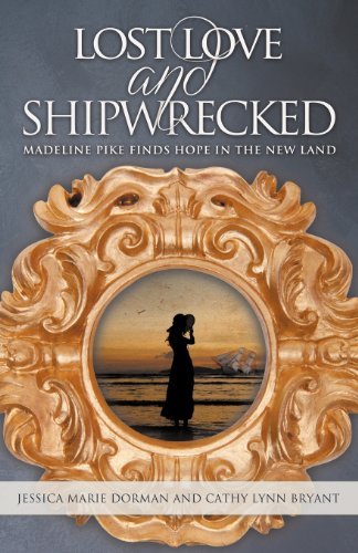 Jessica Marie Dorman/Lost Love and Shipwrecked@ Madeline Pike Finds Hope in the New Land
